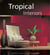 Tropical interiors