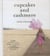 Cupcakes and cashmere - a guide for defining your style, reinventing your space ...