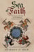 Sea of Faith - Islam and Christianity in the Medieval Mediterranean World
