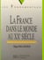 La france dans le monde au xx siecle