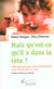 Mais qu'est-ce qu'il a dans la tête ?