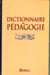 Dictionnaire de pédagogie (2e édition)