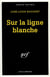 Sur la ligne blanche
