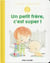 Un petit frère, c'est super !