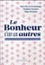 Le bonheur c'est les autres : guide de développement collectif