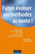 Faites évoluer vos méthodes de vente !