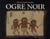Ogre noir