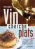 Vin cherche plats... plat cherche vins...