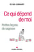 Ce qui dépend de moi, ce qui ne dépend pas de moi - petites leçons de sagesse