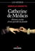 Catherine de Médicis - histoire secrète d'une querelle de famille