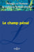 Mélanges en l'honneur du professeur Reynald Ottenhof - le champ pénal