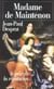 Madame de maintenon (1635-1719) ou le prix de la reputation