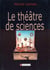 Le Théâtre de sciences