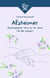 Alzheimer : accompagner ceux qu'on aime (et les autres)