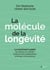 La molécule de la longévité : Le nutriment oublié qui répare vos cellules, restaure votre métabolisme
