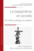 Le blasphème en procès : De l'arène publique au prétoire