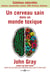 Un cerveau sain dans un monde toxique - solutions naturelles - mémoire, concentration, autisme, TDAH, Parkinson, Alzhaimer...