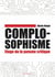 Complosophisme : Éloge de la pensée critique