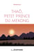 Thaô, petit prince du Mékong
