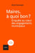 Maires, à quoi bon ? Enquête au coeur des engagements municipaux