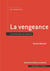 La vengeance : L'inconscient à l'oeuvre (2e édition)