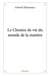 Le chemin de vie du monde de la matiere