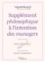 Supplément philosophique à l'intention des managers