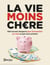 La vie moins chère