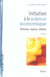 Initiation a la science economique - therories, enjeux, debats (2e edition)