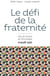 Le défi de la fraternité : clés de lecture de l'encyclique fratelli tutti
