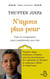 N'ayons plus peur - oser la compassion peut transformer nos vies