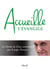 Accueille l'évangile