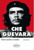 Che Guevara - entre mythe et realité