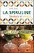 La spiruline - saveurs et vertus