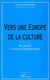 VERS UNE EUROPE DE LA CULTURE : Du théâtre à l'action communautaire