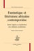 Fantastique et littérature africaine contemporaine