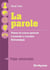 La parole - thème de culture générale, l'essentiel à connaître, méthodologie - prépas commerciales (2016)
