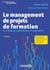 Le management de projets de formation - en entreprise, administration et organisation (2e édition)