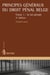Principes généraux du droit pénal belge Tome 1 - la loi pénale