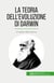 La teoria dell'evoluzione di Darwin : L'origine delle specie