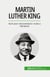Martin Luther King : Ruch praw obywatelskich i walka z segregacja