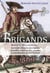 Brigands, bandits, malfaiteurs... - incroyables histoires des crapules, arsouilles, monte-en-l'air, canailles et contrebandiers de tous les temps