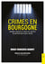 Crimes en Bourgogne : grands procès et faits de justice du Moyen-âge à nos jours