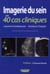 Imagerie du sein en 40 cas cliniques
