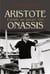 Aristote onassis, l'homme qui voulait tout