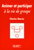 Animer et participer a la vie de groupe