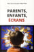 Enfants, parents, écrans