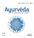 Ayurvéda - l'art de prendre soin de soi