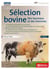 Sélection bovine, des taureaux et des hommes