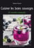 Cuisiner les baies sauvages : 50 recettes automnales